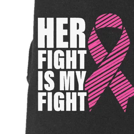 Wo Her Fight Is My Fight Breast Cancer Awareness Gifts Doggie 3-End Fleece Hoodie