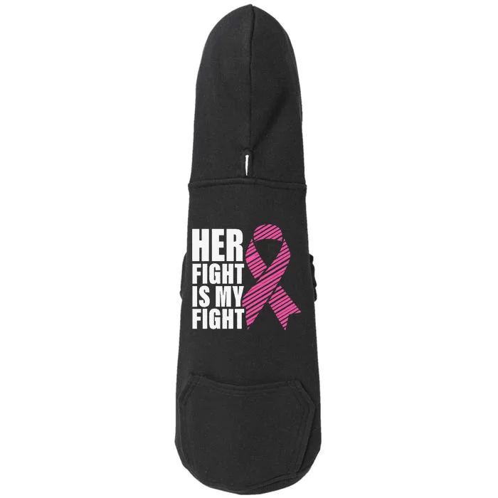 Wo Her Fight Is My Fight Breast Cancer Awareness Gifts Doggie 3-End Fleece Hoodie