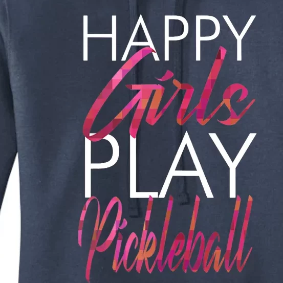 Wo Happy Girls Play Pickleball Pickleball Women's Pullover Hoodie