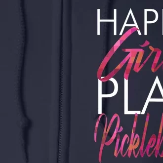 Wo Happy Girls Play Pickleball Pickleball Full Zip Hoodie