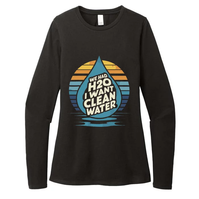 We Had H2o I Want Cleaning Water The Cleanest Water Womens CVC Long Sleeve Shirt