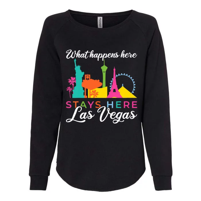 What happens here stays here Las Vegas Womens California Wash Sweatshirt