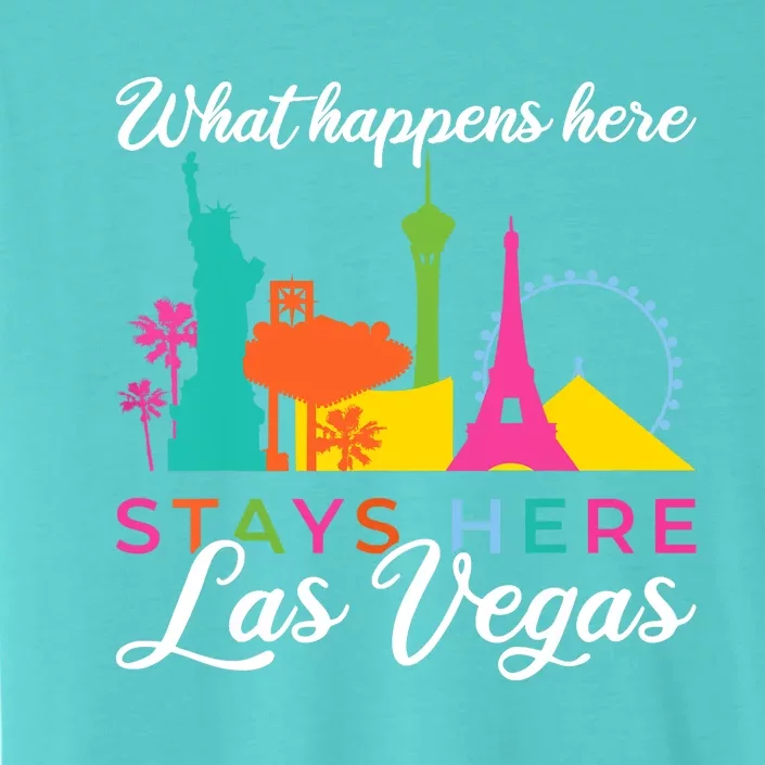 What happens here stays here Las Vegas ChromaSoft Performance T-Shirt