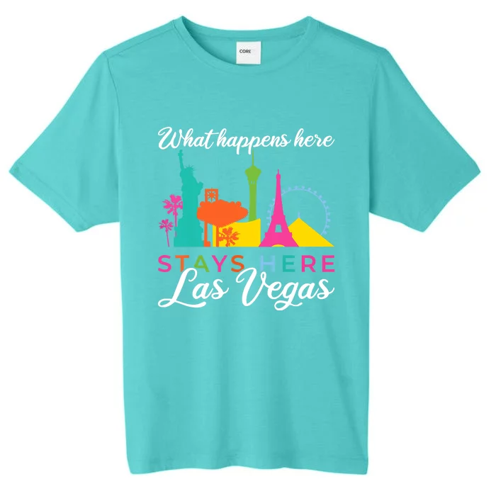 What happens here stays here Las Vegas ChromaSoft Performance T-Shirt