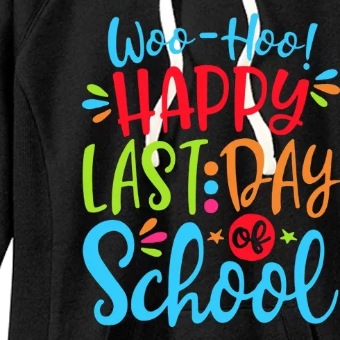 Woo Hoo Happy Last Day Of School Women's Fleece Hoodie