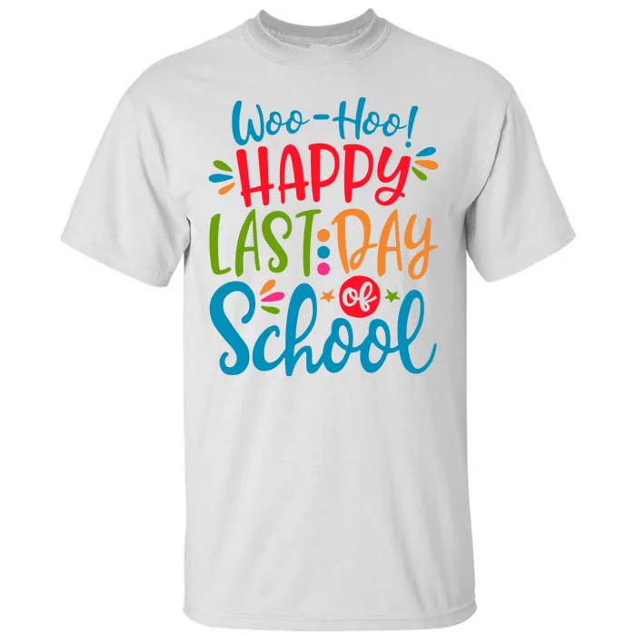 Woo Hoo Happy Last Day Of School Tall T-Shirt