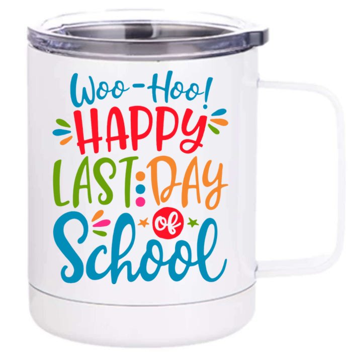 Woo Hoo Happy Last Day Of School Front & Back 12oz Stainless Steel Tumbler Cup