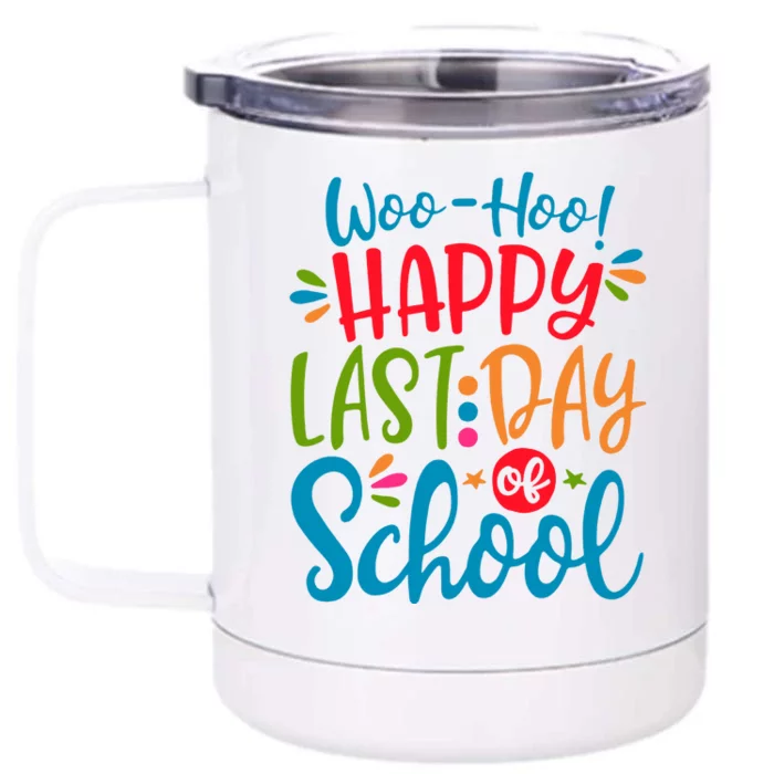 Woo Hoo Happy Last Day Of School Front & Back 12oz Stainless Steel Tumbler Cup