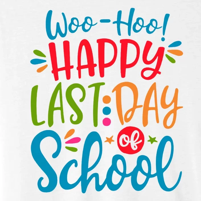 Woo Hoo Happy Last Day Of School ChromaSoft Performance T-Shirt