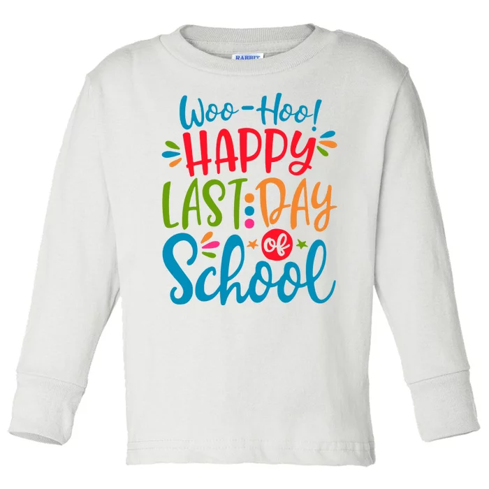 Woo Hoo Happy Last Day Of School Toddler Long Sleeve Shirt