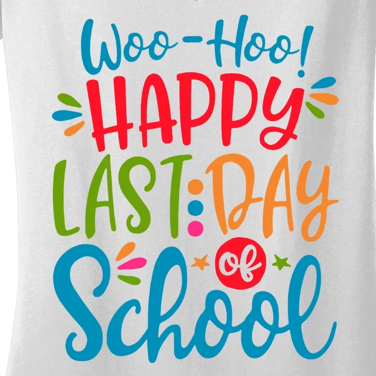 Woo Hoo Happy Last Day Of School Women's V-Neck T-Shirt