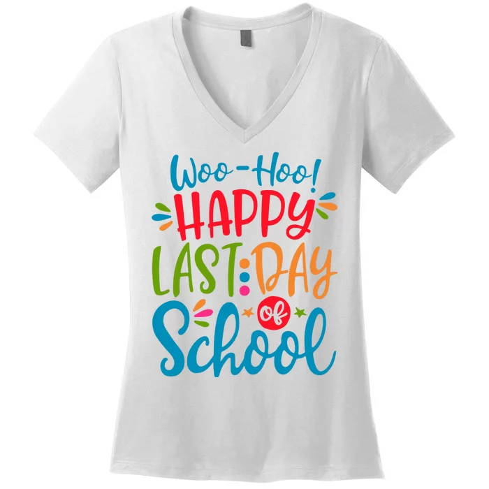 Woo Hoo Happy Last Day Of School Women's V-Neck T-Shirt