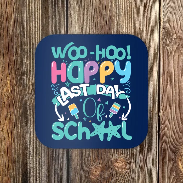 Woo Hoo Happy Last Day Of School Fun Teacher Student Coaster