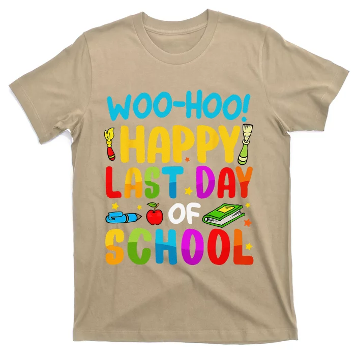 Woo Hoo Happy Last Day Of School For Teachers Students T-Shirt