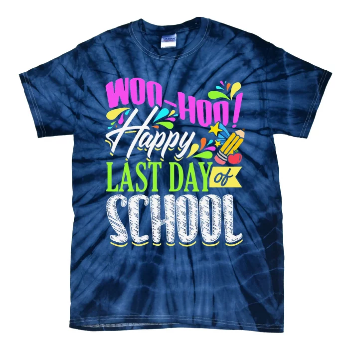 Woo Hoo Happy Last Day Of School Tie-Dye T-Shirt