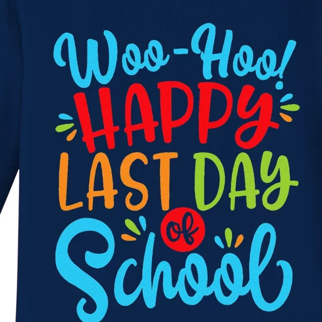 Woo Hoo Happy Last Day Of School Fun Teacher Student Baby Long Sleeve Bodysuit