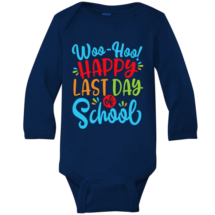 Woo Hoo Happy Last Day Of School Fun Teacher Student Baby Long Sleeve Bodysuit