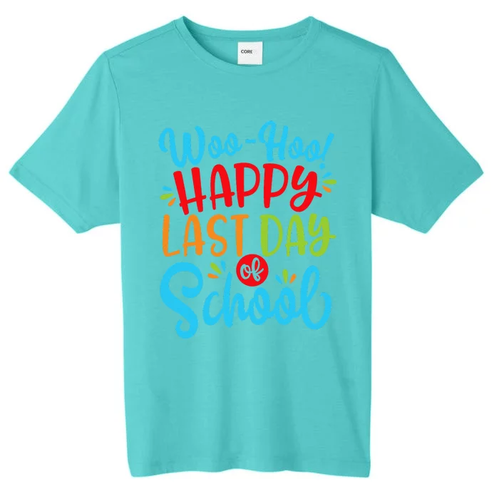 Woo Hoo Happy Last Day Of School Fun Teacher Student ChromaSoft Performance T-Shirt