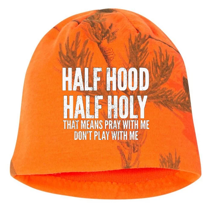 Womens Half Hood Half Holy That Means Pray With Me Funny Kati - Camo Knit Beanie