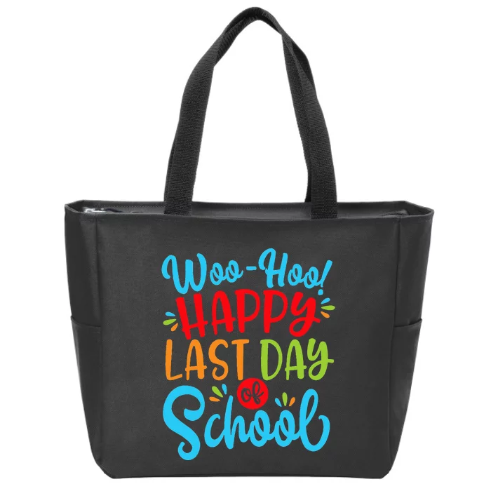 Woo Hoo Happy Last Day Of School Fun Teacher Student Zip Tote Bag