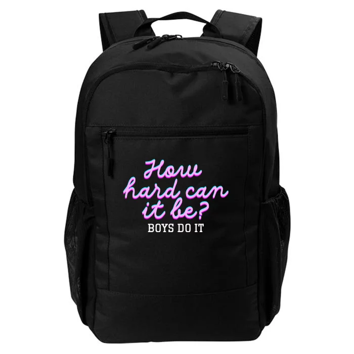 Wo How Hard Can It Be Boy Do It Funny Daily Commute Backpack