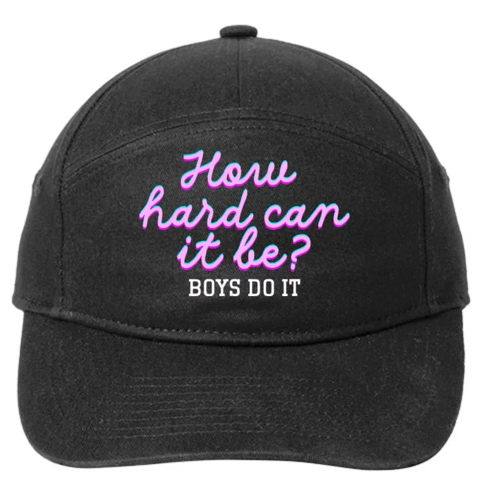 Wo How Hard Can It Be Boy Do It Funny 7-Panel Snapback Hat