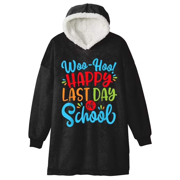 Woo Hoo Happy Last Day Of School | Fun Teacher Student Hooded Wearable Blanket