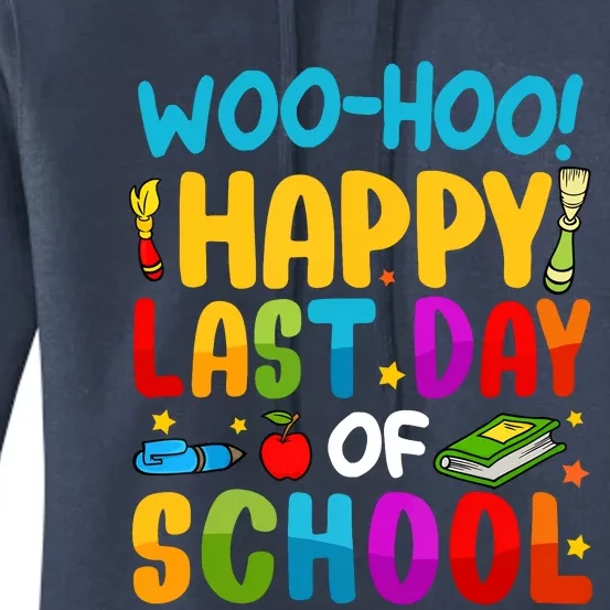 Woo Hoo Happy Last Day Of School For Teachers Students Women's Pullover Hoodie