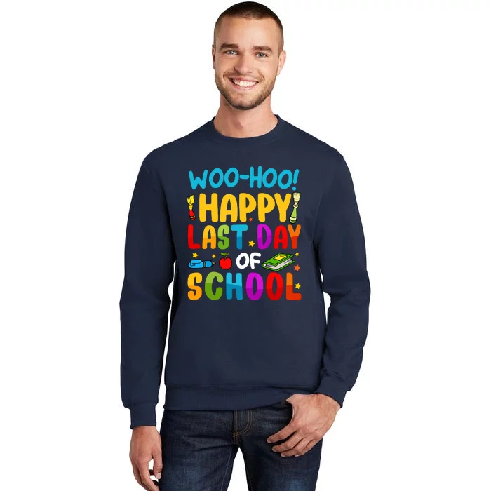 Woo Hoo Happy Last Day Of School For Teachers Students Tall Sweatshirt