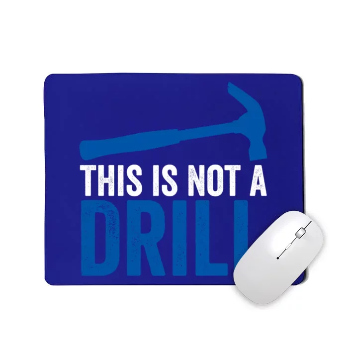 Woodworking Handy Hammer Carpenter This Is Not A Drill Great Gift Mousepad