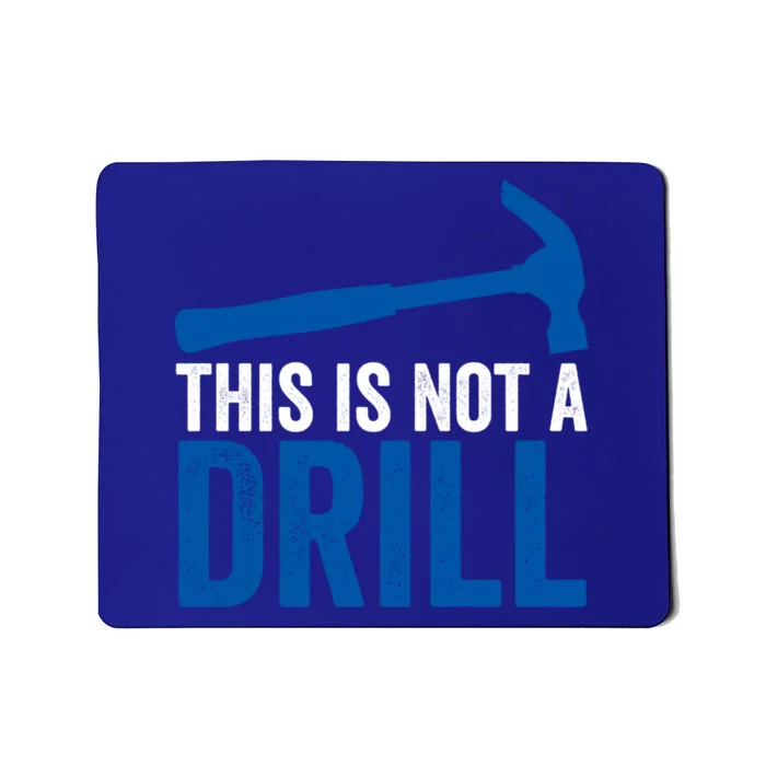 Woodworking Handy Hammer Carpenter This Is Not A Drill Great Gift Mousepad