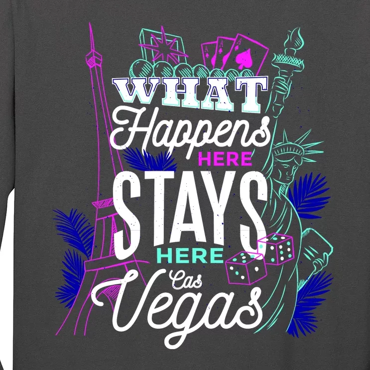 What Happens Here Stays Here Las Vegas NV Vacation Long Sleeve Shirt