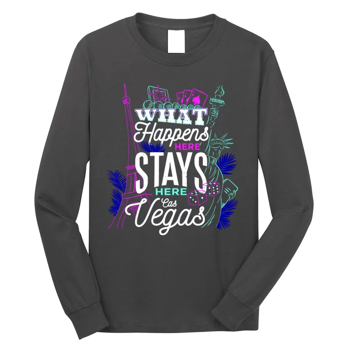 What Happens Here Stays Here Las Vegas NV Vacation Long Sleeve Shirt