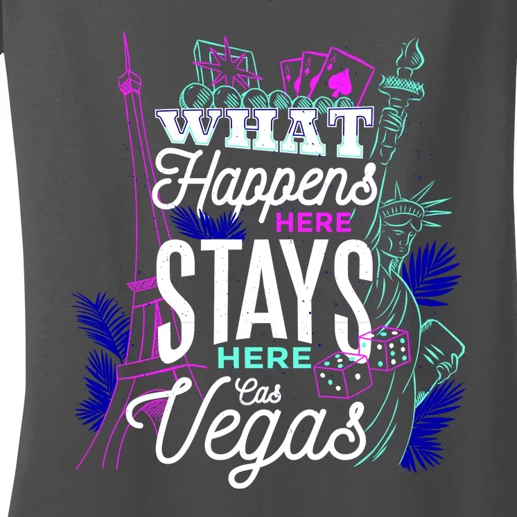 What Happens Here Stays Here Las Vegas NV Vacation Women's V-Neck T-Shirt