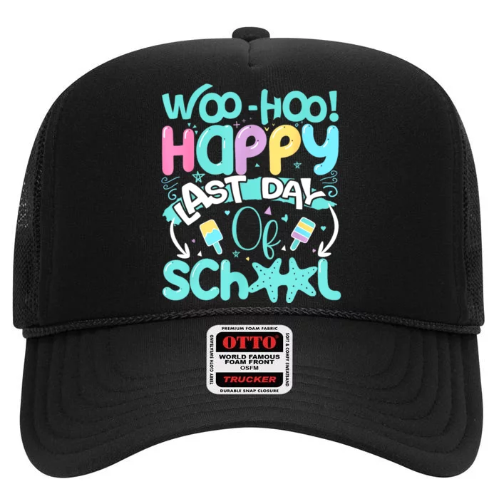 Woo Hoo Happy Last Day Of School | Fun Teacher Student High Crown Mesh Trucker Hat