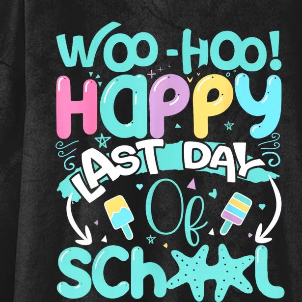 Woo Hoo Happy Last Day Of School | Fun Teacher Student Hooded Wearable Blanket