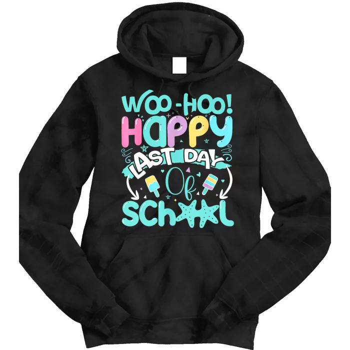 Woo Hoo Happy Last Day Of School | Fun Teacher Student Tie Dye Hoodie