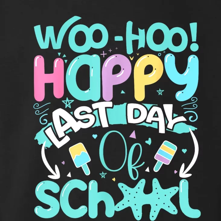 Woo Hoo Happy Last Day Of School | Fun Teacher Student Toddler Hoodie