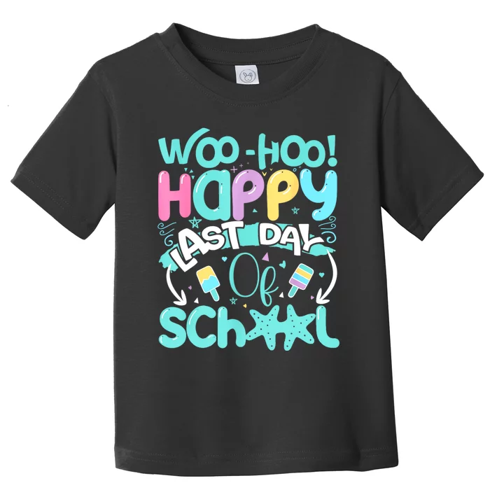 Woo Hoo Happy Last Day Of School | Fun Teacher Student Toddler T-Shirt