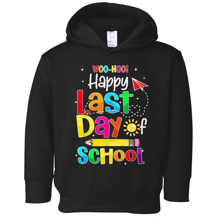 Woo Hoo Happy Last Day of School For Teachers Students Toddler Hoodie