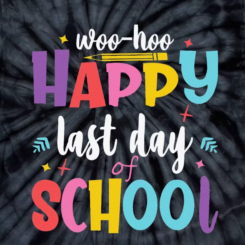 Woo Hoo Happy Last Day of School Student Teacher Tie-Dye T-Shirt