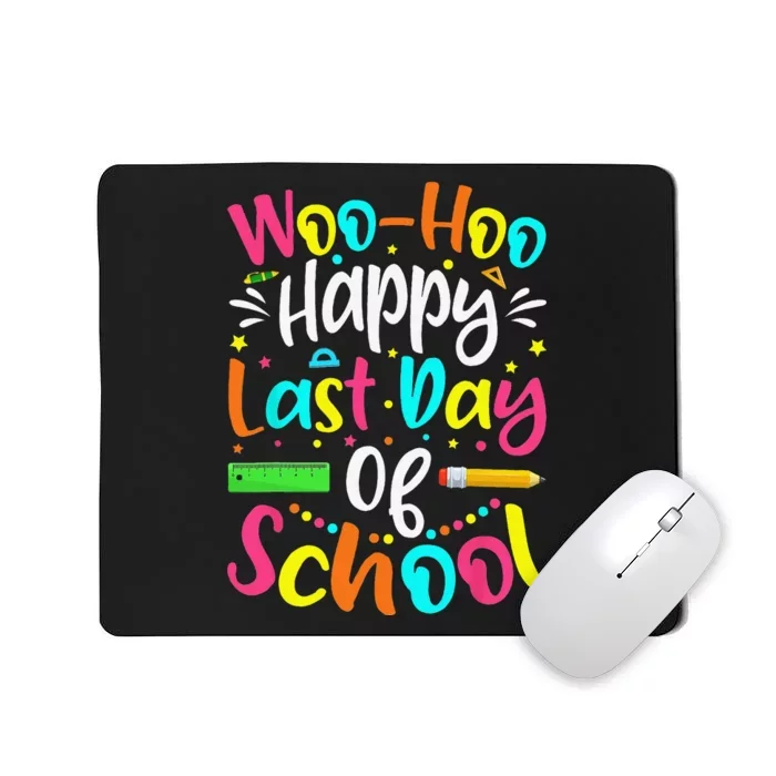 Woo Hoo Happy Last Day of School Fun Teacher Student Mousepad