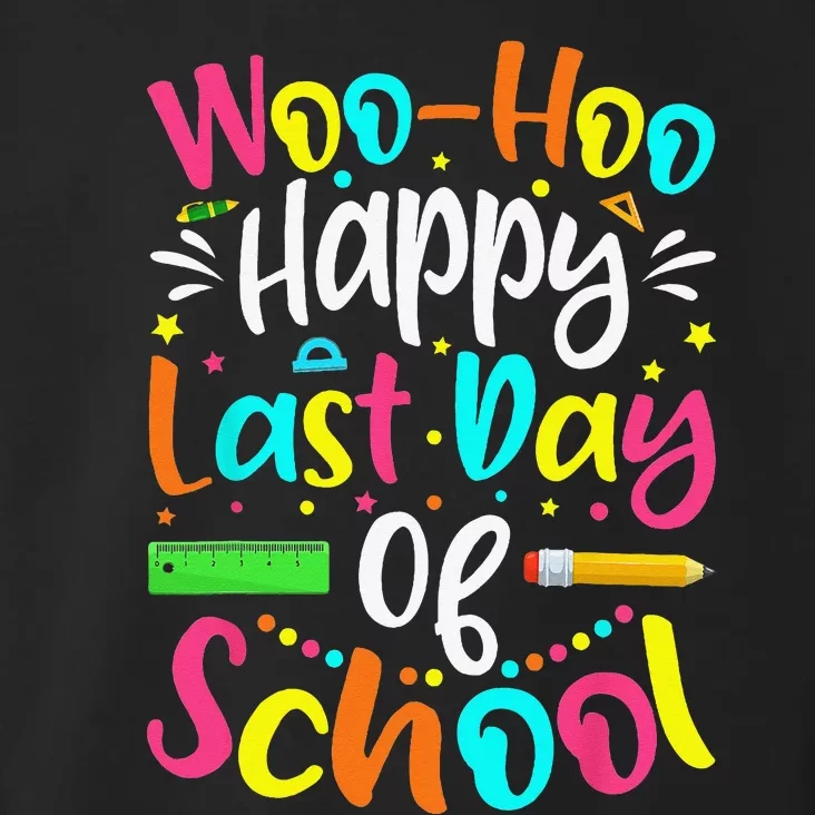 Woo Hoo Happy Last Day of School Fun Teacher Student Toddler Hoodie