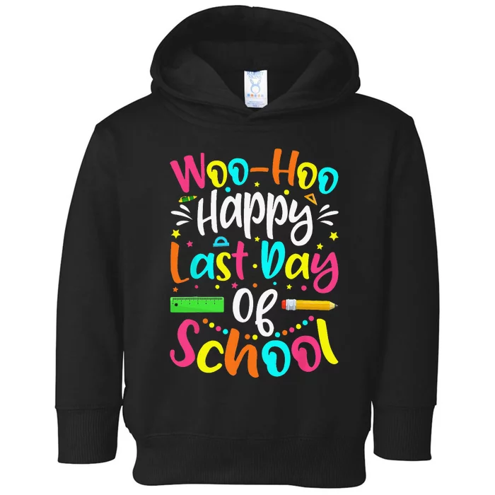 Woo Hoo Happy Last Day of School Fun Teacher Student Toddler Hoodie