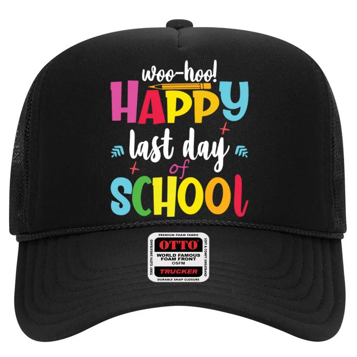 Woo Hoo Happy Last Day Of School For Teachers Students High Crown Mesh Trucker Hat