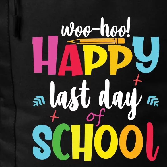 Woo Hoo Happy Last Day Of School For Teachers Students Daily Commute Backpack