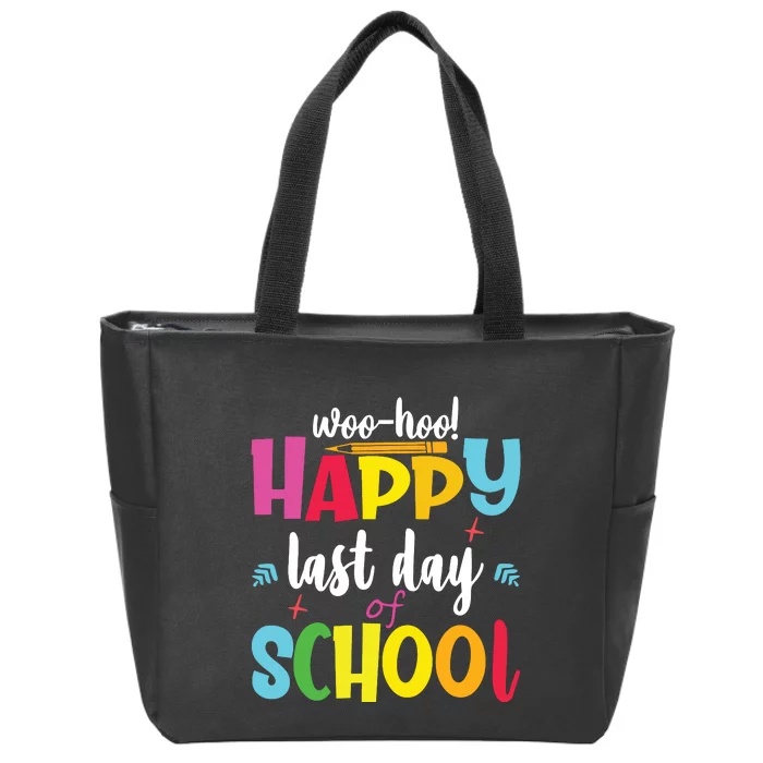 Woo Hoo Happy Last Day Of School For Teachers Students Zip Tote Bag