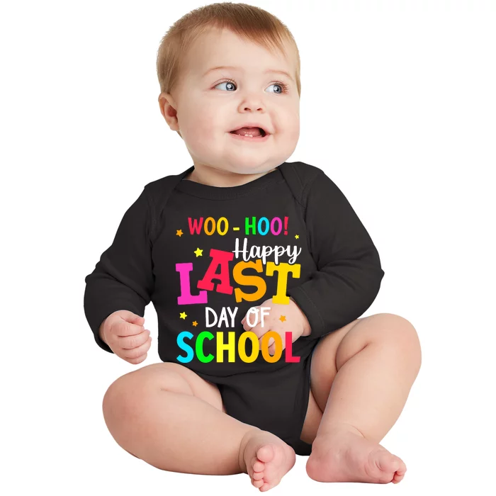 Woo Hoo Happy Last Day of School For Teachers Students Baby Long Sleeve Bodysuit