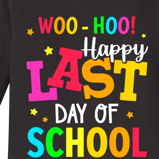 Woo Hoo Happy Last Day of School For Teachers Students Baby Long Sleeve Bodysuit