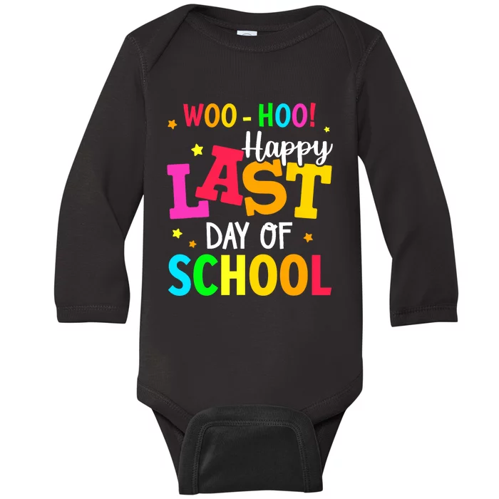 Woo Hoo Happy Last Day of School For Teachers Students Baby Long Sleeve Bodysuit